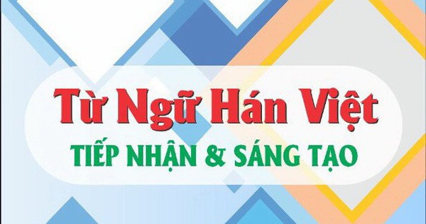 Từ Hán Việt và sự sáng tạo của người Việt
